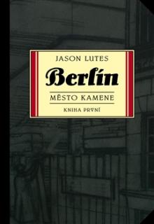 Berlín 1: Město kamene [Lutes Jason]