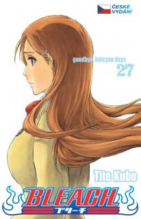 Bleach 27: Goodbye, halcyon days CZ [Tite Kubo]