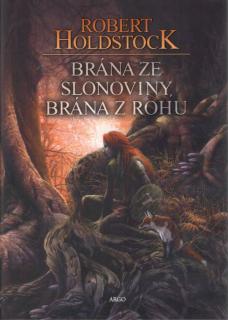 Brána ze slonoviny, brána z rohu PV [Holdstock Robert] (Les mytág 5)