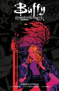 Buffy přemožitelka upírů 1: Střední je peklo [Whedon Joss]