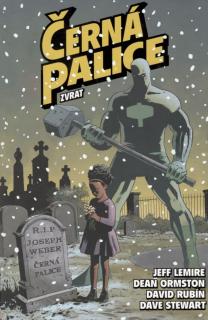 Černá palice 2: Zvrat [Lemire Jeff, Ormston Dean]