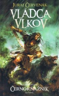 Černokňažník 01: Vládca vlkov [Červenák Juraj]