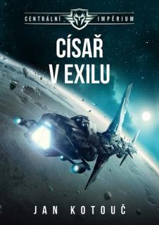 Císař v exilu (vyd. Brokilon) [Kotouč Jan] (Centrální Impérium 2)