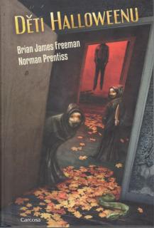 Děti Halloweenu [Freeman Brian James, Prentiss Norman]