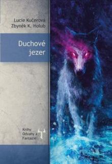 Duchové jezer [Kučerová Lucie, Holub Zbyněk K.]