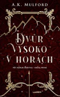 Dvůr vysoko v horách - Pět korun Okrithu 1. [Mulford A. K.]