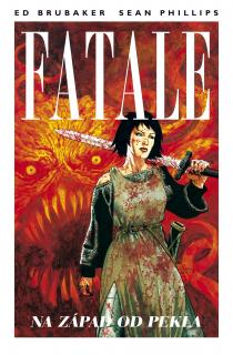 Fatale 3: Na západ od pekla [Brubaker Ed, Phillips Sean]