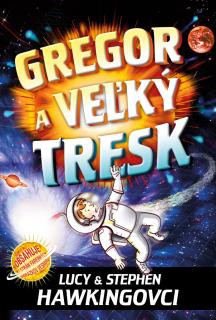 Gregor 3: Gregor a veľký tresk BV [Hawking Lucy, Hawking Stephen]