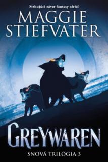 Greywaren - Snová trilógia 3 [Stiefvater Maggie]