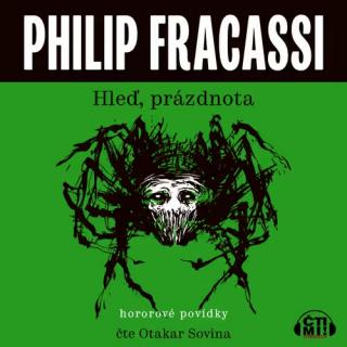 Hleď, prázdnota (audiokarta) [Fracassi Philip]