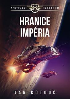 Hranice impéria (vyd. Brokilon) [Kotouč Jan] (Centrální Impérium 1)