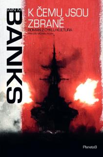 K čemu jsou zbraně [Banks Iain M.]