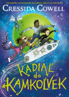 Kadiaľ do kamkoľvek [Cowell Cressida] (Kadiaľ do kamkoľvek 1.)