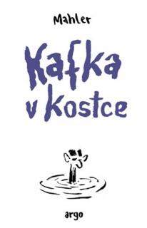 Kafka v kostce [Mahler Nicolas]