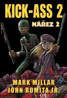 Kick-Ass: Nářez 2 [Millar Mark]