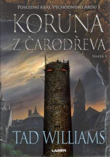 Koruna z čarodřeva 1 [Williams Tad] (Poslední král Východního Ardu 1/1)