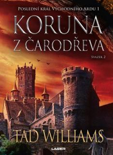 Koruna z čarodřeva 2 [Williams Tad] (Poslední král Východního Ardu 1/2)