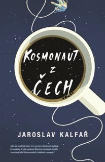 Kosmonaut z Čech [Kalfař Jaroslav]