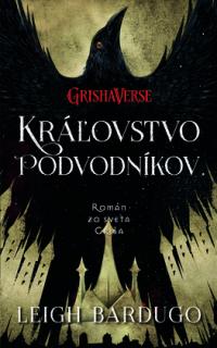 Kráľovstvo podvodníkov - Vrania šestka 2 [Bardugo Leigh]