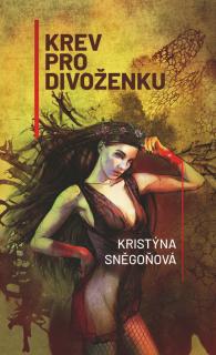Krev pro divoženku [Sněgoňová Kristína]