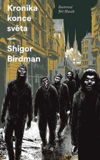 Kronika konce světa [Birdman Shigor]