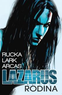 Lazarus 1: Rodina [Rucka Greg]