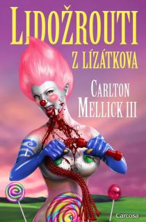 Lidožrouti z Lízátkova [Mellick Carlton]