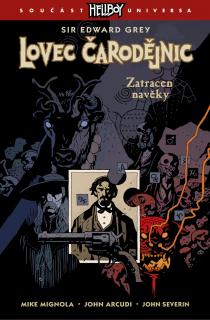Lovec čarodějnic 02: Zatracen navěky [Mignola Mike]