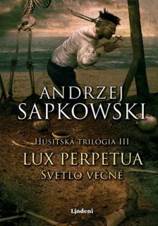 Lux perpetua - Svetlo večné [Sapkowski Andrzej] (Husitská trilógia 3)