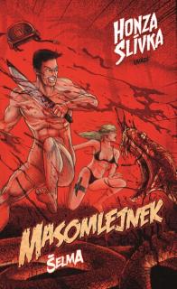 Masomlejnek: Šelma [Slívka Honza] (Masomlejnek 2)