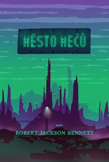 Město mečů [Bennett Robert Jackson]