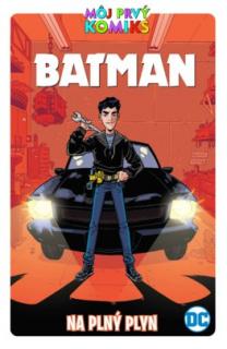 Môj prvý komiks:  Batman - Na plný plyn
