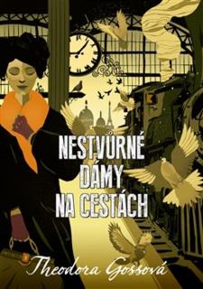 Nestvůrné dámy na cestách [Goss Theodora]