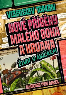 Nové příběhy Malého boha a Kruana: život s Ábíčkem [Toman Vlastislav]