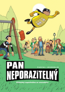 Pan Neporazitelný 2: Přátelský superhrdina ze sousedství [Jousselin Pascal]