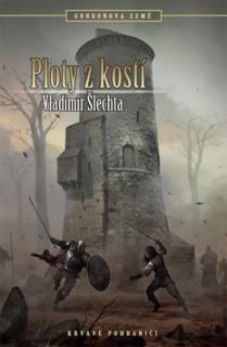 Ploty z kostí - Gordonova země 2 [Šlechta Vladimír]