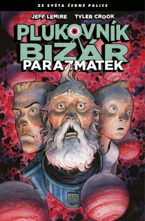 Plukovník Bizár: Parazmatek [Lemire Jeff]
