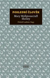 Poslední člověk [Shelley Mary Wollstonecraft]