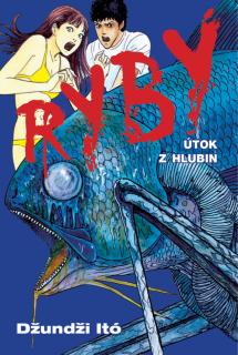 Ryby: Útok z hlubin [Itó Džundži]
