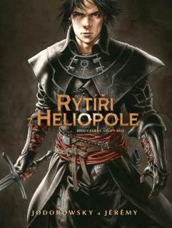 Rytíři z Heliopole 1: Dílo v černé, dílo v bílé [Jodorowsky Alexandro]