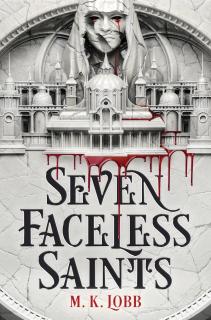 Seven Faceless Saints [Lobb M.K.] (Seven Faceless Saints #1)
