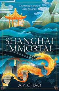 Shanghai Immortal [Chao A.Y.] (Shanghai Immortal #1)