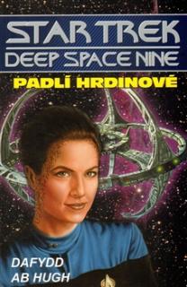 Star Trek: Deep Space Nine - Padlí hrdinové [Hugh Daffyd Ab]