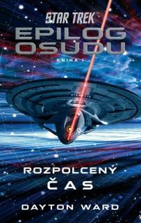 Star Trek: Epilog osudu 1 - Rozpolcený čas [Ward Dayton]