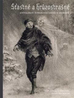 Šťastné a hrůzostrašné (zbierka) [Kolektív autorov]