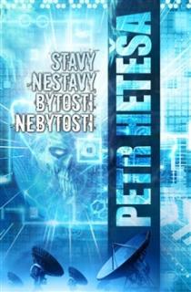 Stavy nestavy, bytosti nebytosti [Heteša Petr]