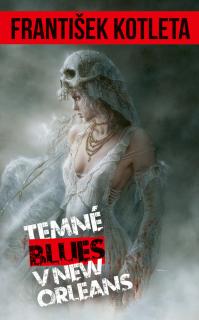 Temné blues v New Orleans [Kotleta František]