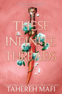 These Infinite Threads [Tahereh Mafi] (This Woven Kingdom #2)