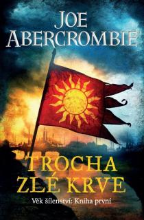Trocha zlé krve [Abercrombie Joe] (Věk šílenství 1)