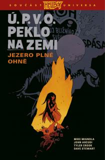 Ú.P.V.O. Peklo na zemi 08:Jezero plné ohně [Mingola Mike]